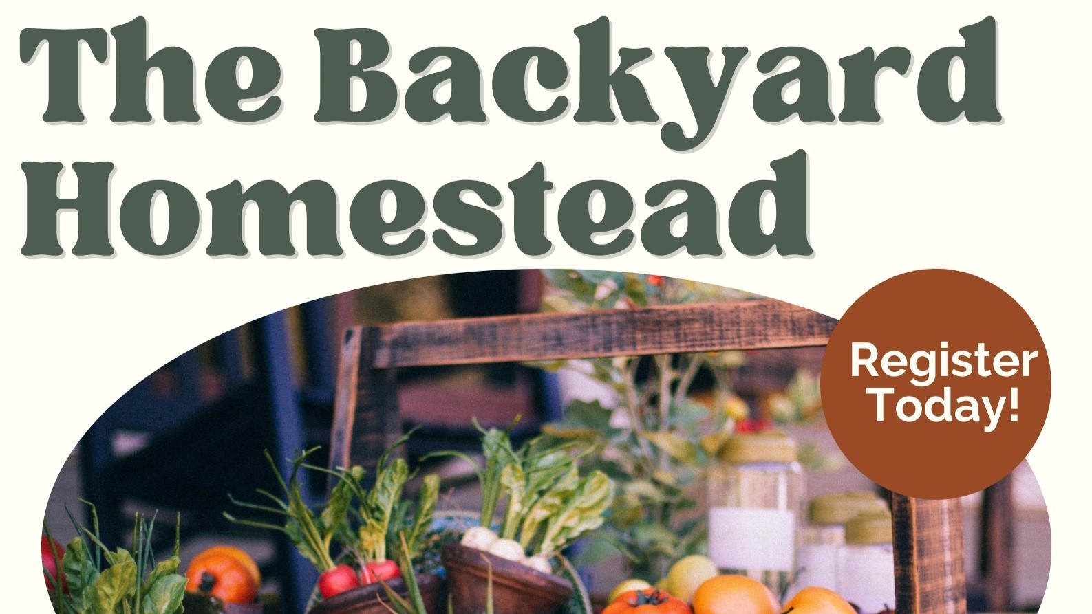 Flyer for the Backyard Homestead Workshop