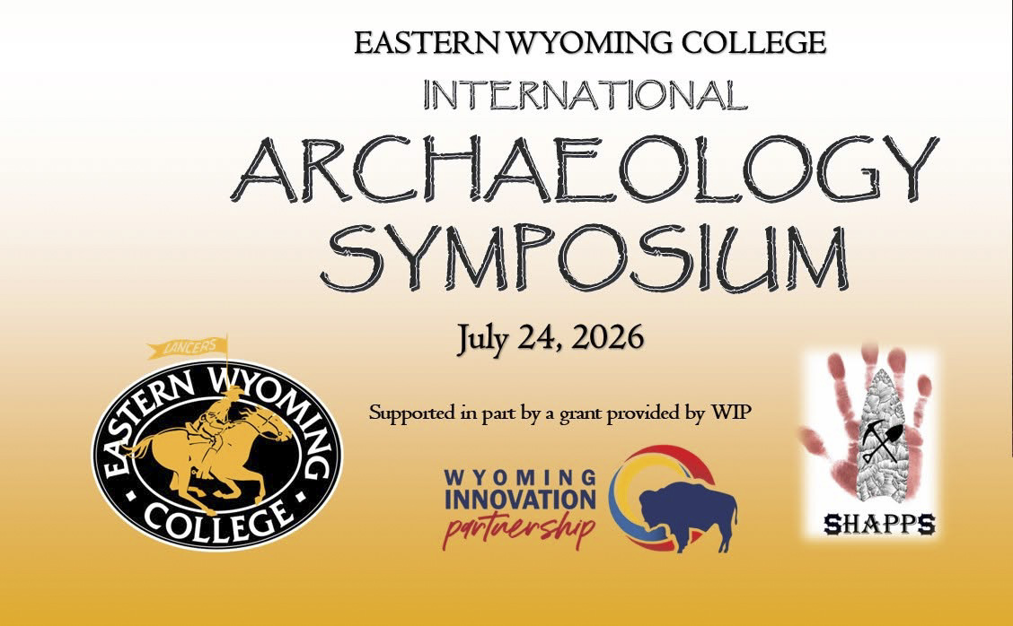 Eastern Wyoming College International Archaeology Symposium 2026 Poster promoting the Eastern Wyoming College International Archaeology Symposium on July 24, 2026, at Eastern Wyoming College in Torrington, Wyoming.