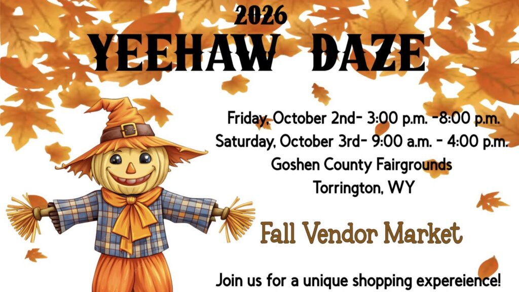 12th Annual YeeHaw Daze at the Goshen County Fairgrounds in Torrington, Wyoming, October 2 and 3, 2026.