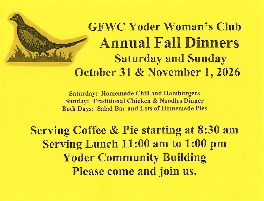 GFWC Yoder Woman’s Club Annual Fall Dinners October 31 and November 1, 2026, at the Yoder Community Building.