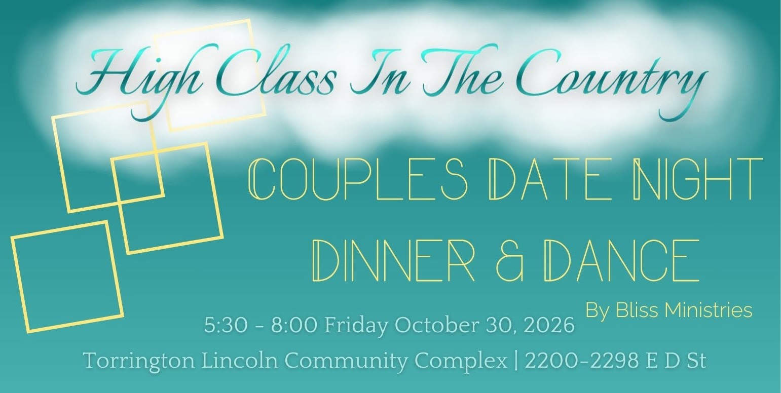 High Class in the Country Couples Date Night on October 30, 2026, from 5:30–8 PM at the Lincoln Community Complex in Torrington, Wyoming.